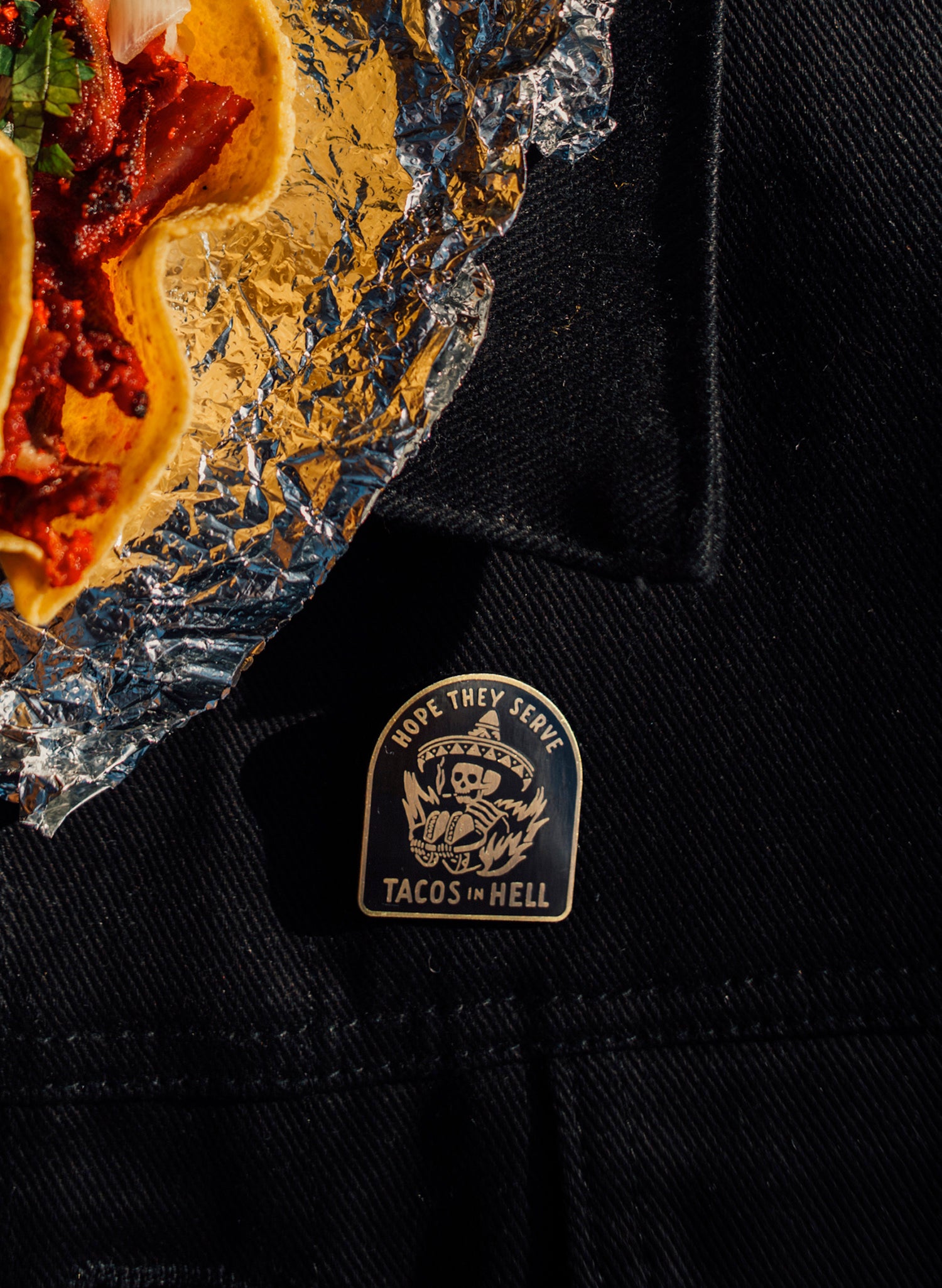 Hope They Serve Tacos in Hell Mexican Food Texmex Enamel Pin